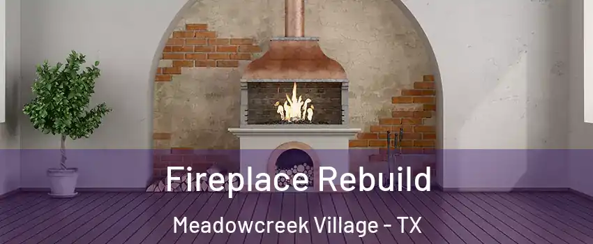 Fireplace Rebuild Meadowcreek Village - TX