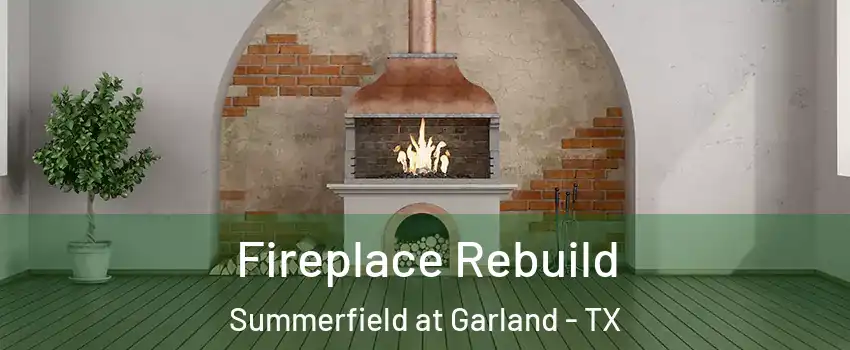 Fireplace Rebuild Summerfield at Garland - TX