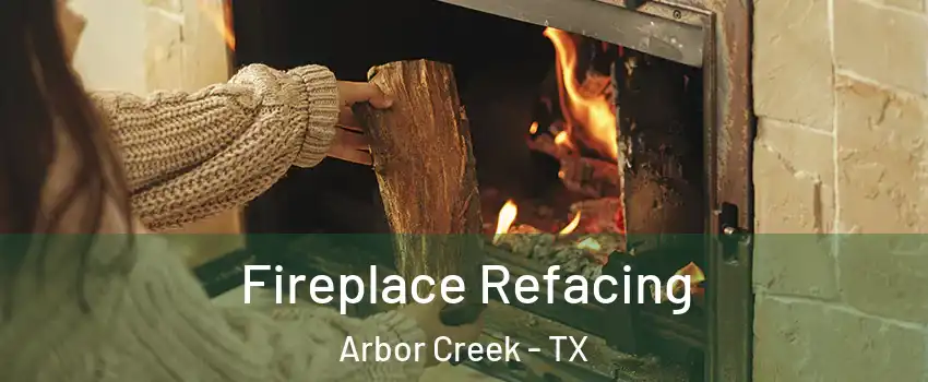 Fireplace Refacing Arbor Creek - TX