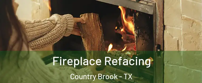 Fireplace Refacing Country Brook - TX