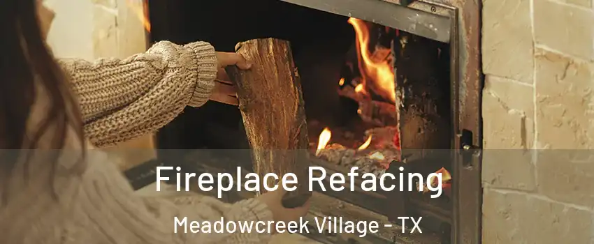 Fireplace Refacing Meadowcreek Village - TX