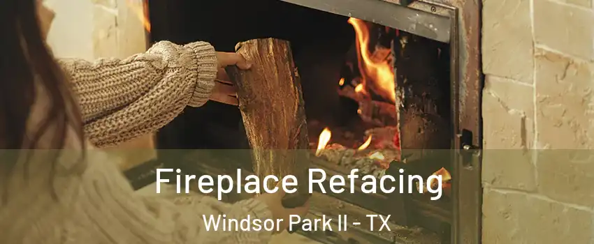 Fireplace Refacing Windsor Park II - TX