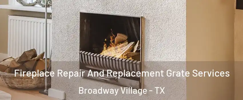 Fireplace Repair And Replacement Grate Services Broadway Village - TX