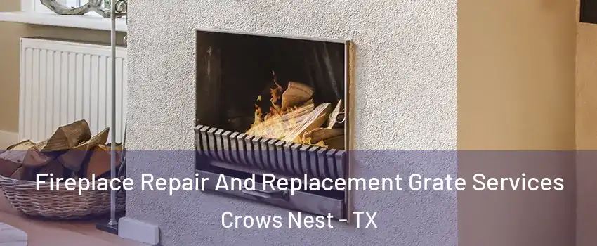 Fireplace Repair And Replacement Grate Services Crows Nest - TX