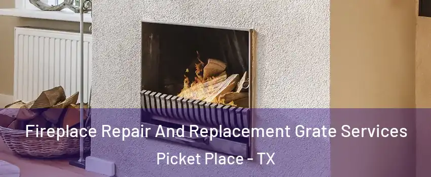 Fireplace Repair And Replacement Grate Services Picket Place - TX