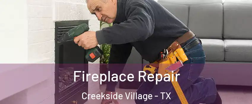 Fireplace Repair Creekside Village - TX