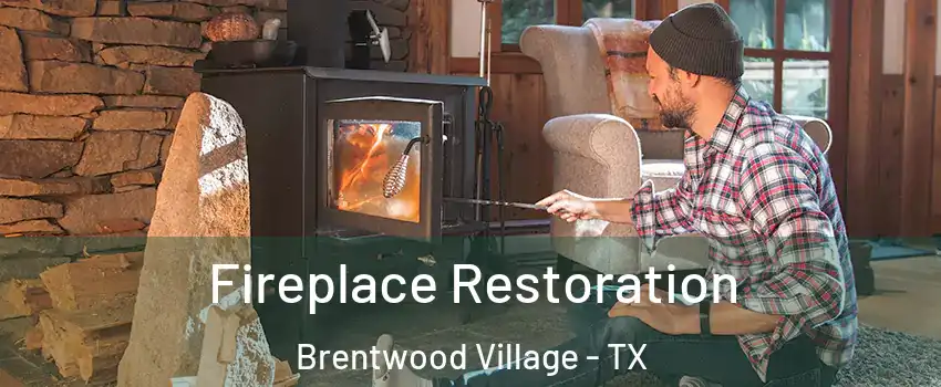 Fireplace Restoration Brentwood Village - TX