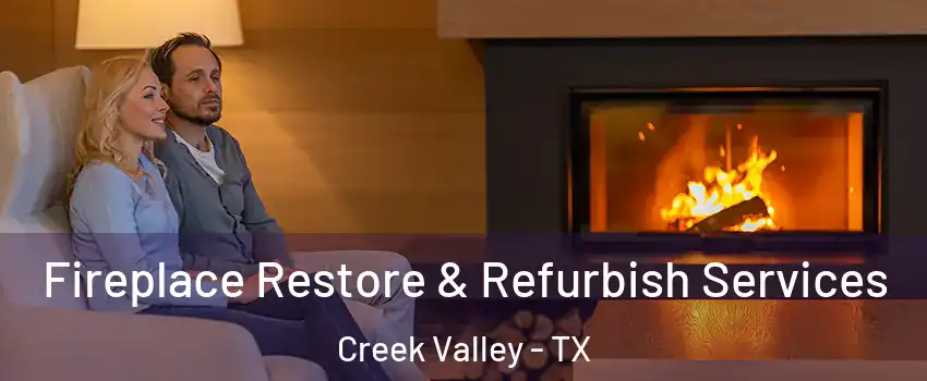 Fireplace Restore & Refurbish Services Creek Valley - TX