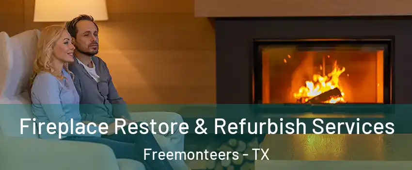 Fireplace Restore & Refurbish Services Freemonteers - TX