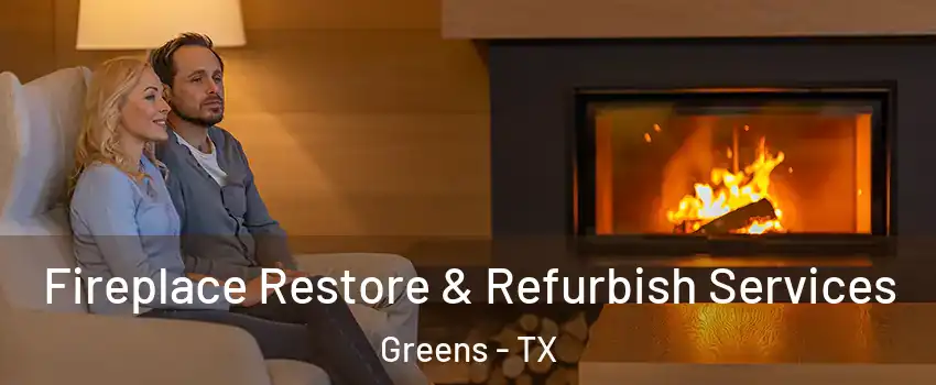 Fireplace Restore & Refurbish Services Greens - TX