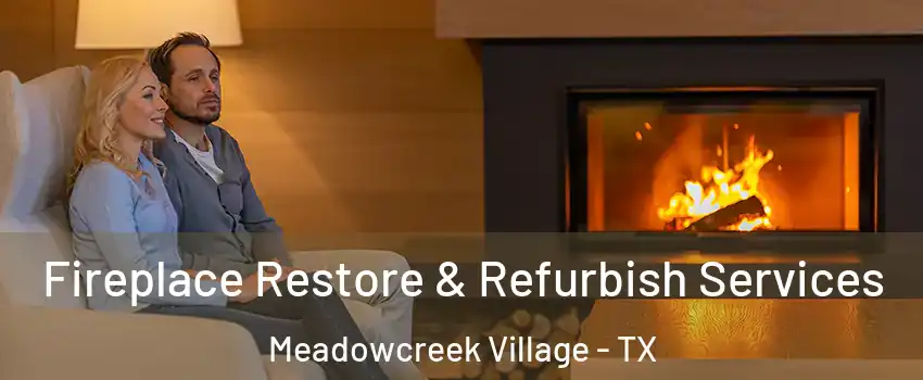 Fireplace Restore & Refurbish Services Meadowcreek Village - TX