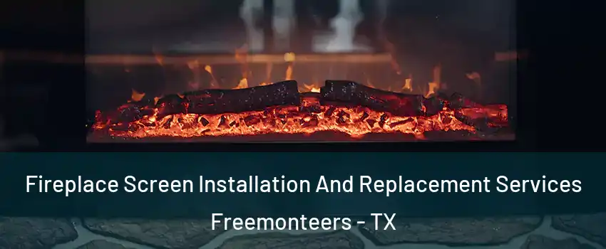 Fireplace Screen Installation And Replacement Services Freemonteers - TX