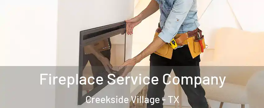 Fireplace Service Company Creekside Village - TX