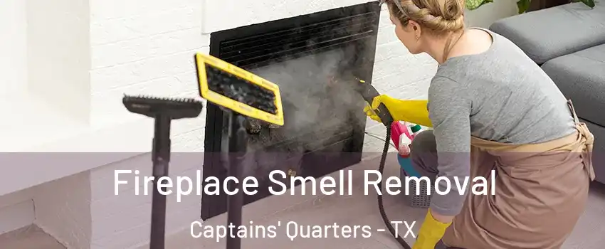 Fireplace Smell Removal Captains' Quarters - TX