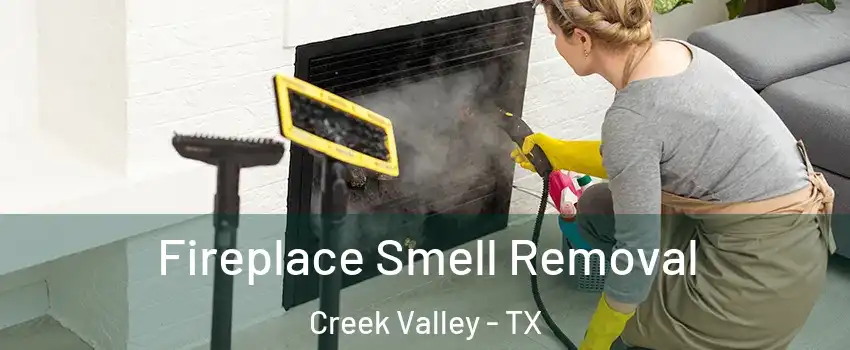 Fireplace Smell Removal Creek Valley - TX