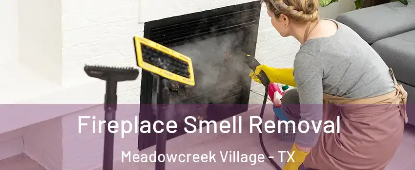 Fireplace Smell Removal Meadowcreek Village - TX