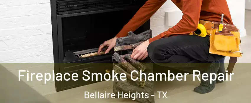 Fireplace Smoke Chamber Repair Bellaire Heights - TX