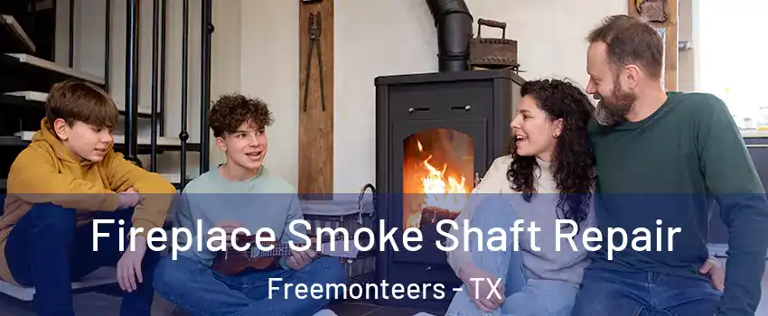 Fireplace Smoke Shaft Repair Freemonteers - TX