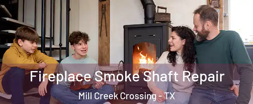 Fireplace Smoke Shaft Repair Mill Creek Crossing - TX