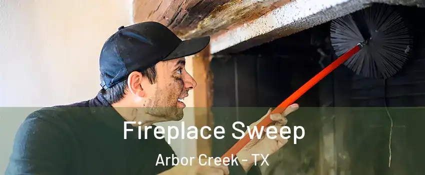 Fireplace Sweep Arbor Creek - TX