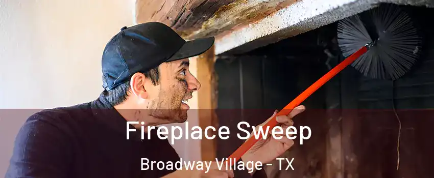 Fireplace Sweep Broadway Village - TX