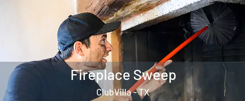 Fireplace Sweep ClubVilla - TX