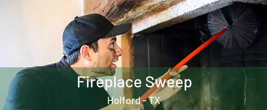 Fireplace Sweep Holford - TX