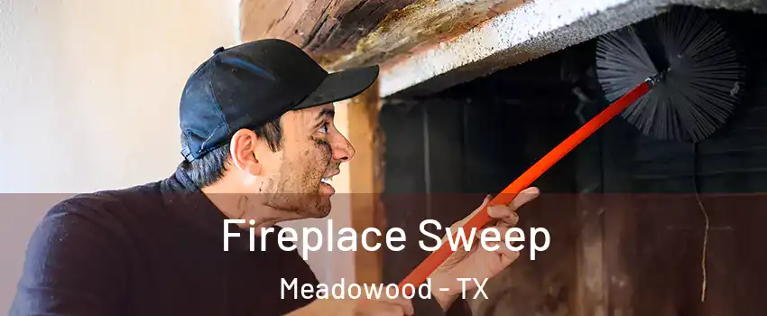 Fireplace Sweep Meadowood - TX