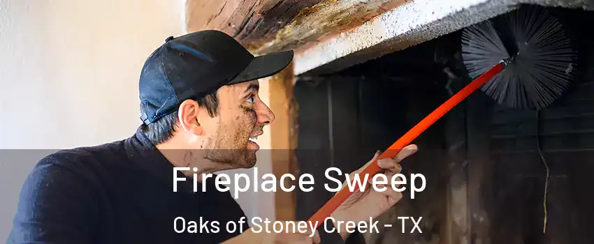 Fireplace Sweep Oaks of Stoney Creek - TX