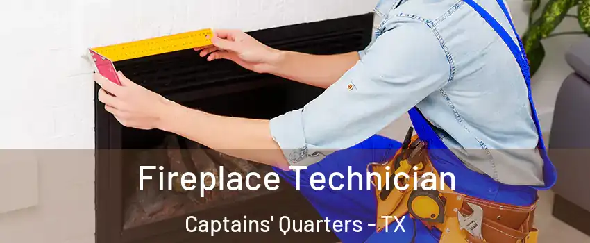 Fireplace Technician Captains' Quarters - TX