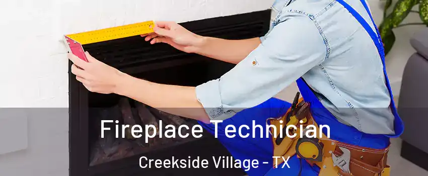 Fireplace Technician Creekside Village - TX