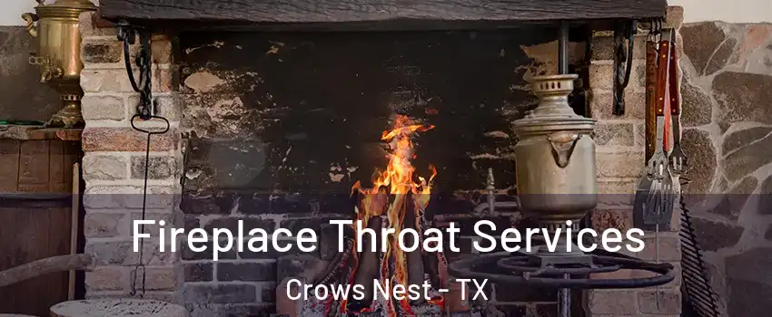 Fireplace Throat Services Crows Nest - TX