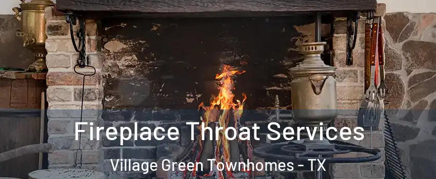 Fireplace Throat Services Village Green Townhomes - TX