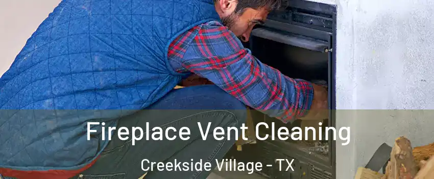 Fireplace Vent Cleaning Creekside Village - TX