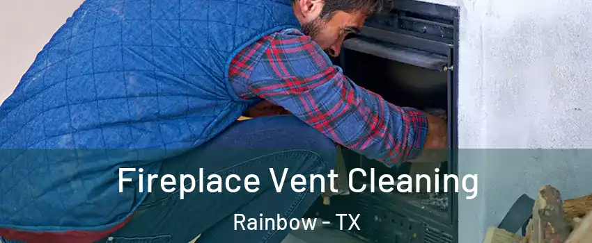 Fireplace Vent Cleaning Rainbow - TX