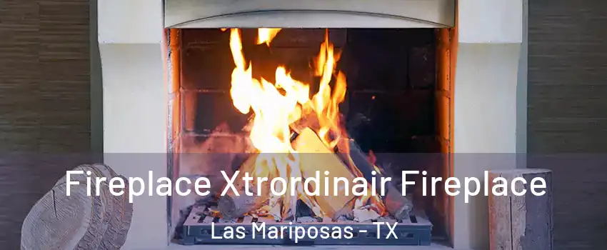 Fireplace Xtrordinair Fireplace Las Mariposas - TX