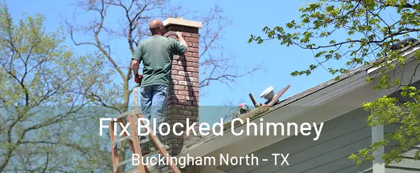 Fix Blocked Chimney Buckingham North - TX