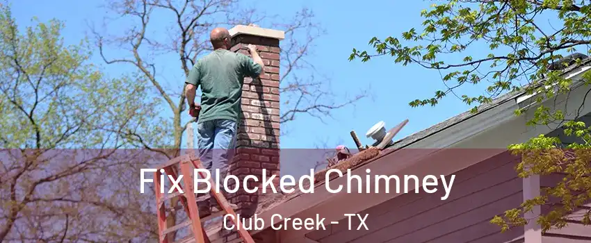 Fix Blocked Chimney Club Creek - TX