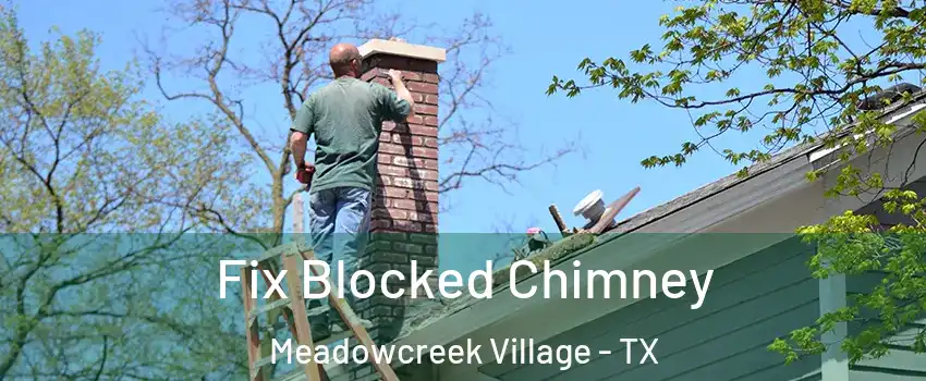 Fix Blocked Chimney Meadowcreek Village - TX