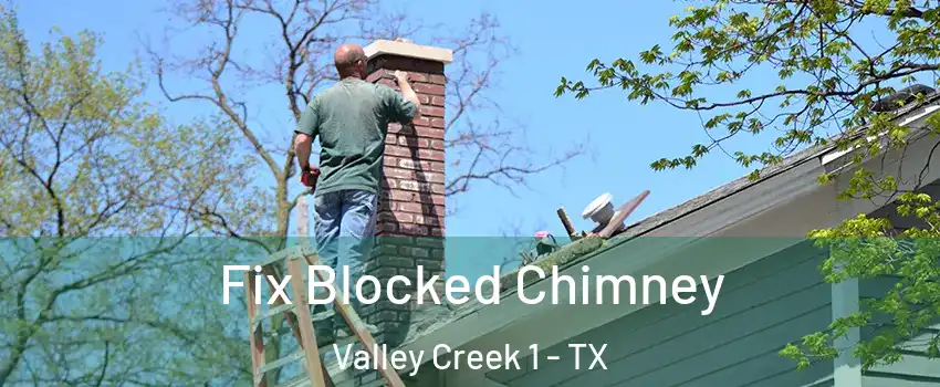 Fix Blocked Chimney Valley Creek 1 - TX