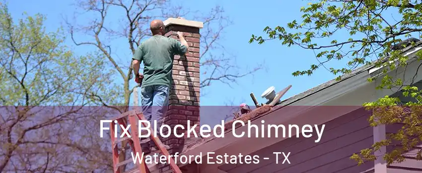 Fix Blocked Chimney Waterford Estates - TX