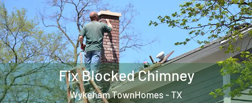 Fix Blocked Chimney Wykeham TownHomes - TX