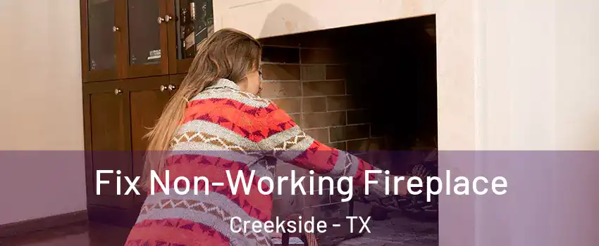 Fix Non-Working Fireplace Creekside - TX