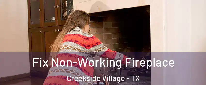 Fix Non-Working Fireplace Creekside Village - TX