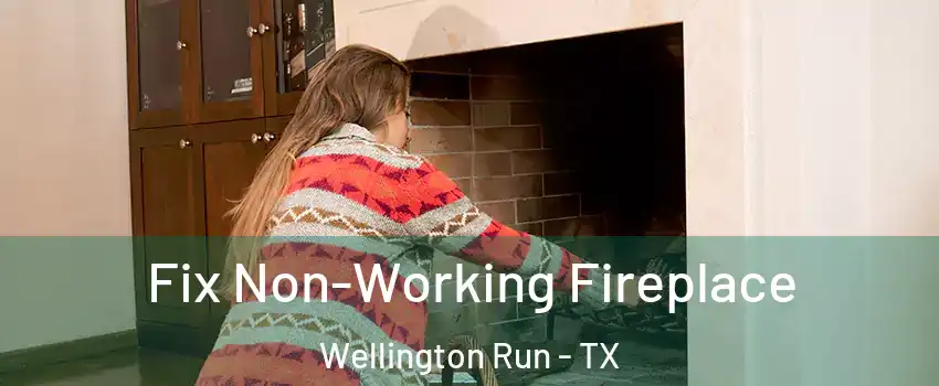 Fix Non-Working Fireplace Wellington Run - TX