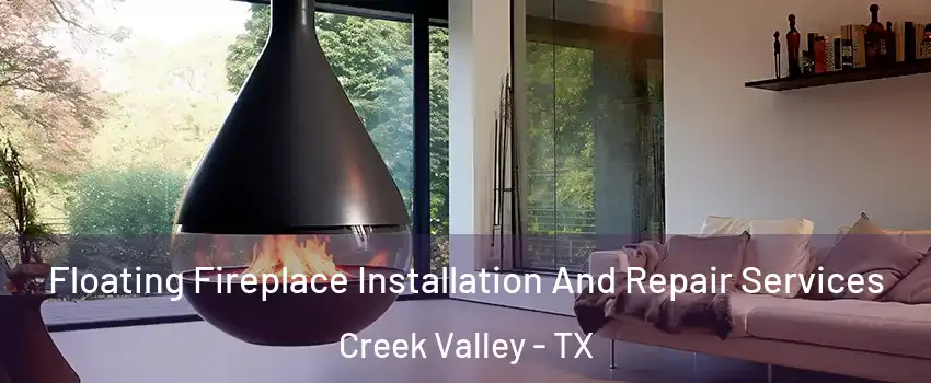 Floating Fireplace Installation And Repair Services Creek Valley - TX