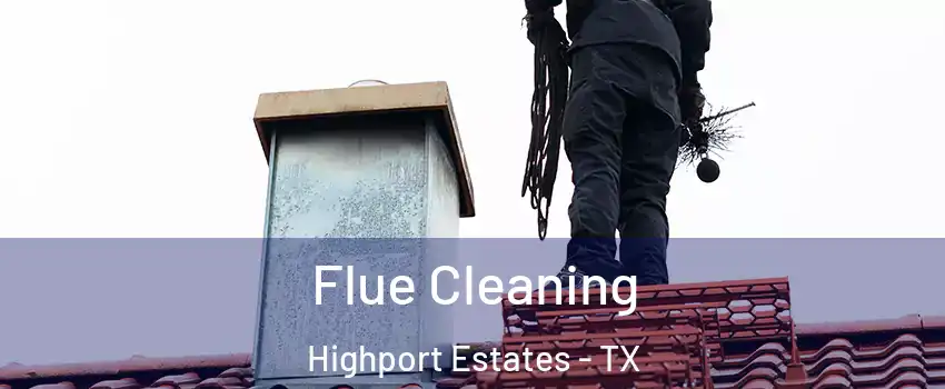 Flue Cleaning Highport Estates - TX