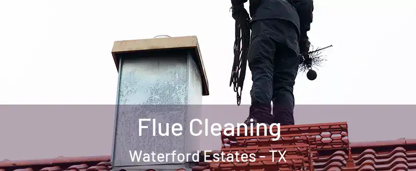 Flue Cleaning Waterford Estates - TX