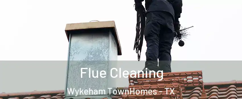 Flue Cleaning Wykeham TownHomes - TX