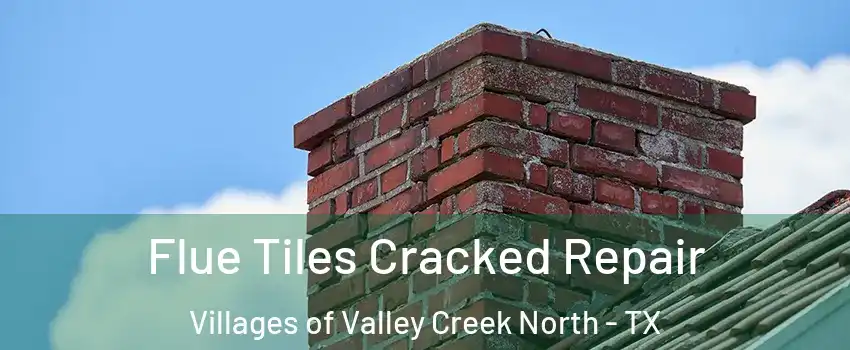 Flue Tiles Cracked Repair Villages of Valley Creek North - TX